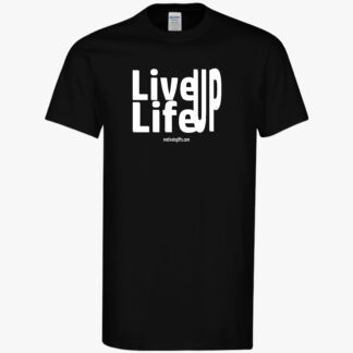 Live Life UP shirt