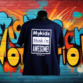 My Kids think I'm awesome
